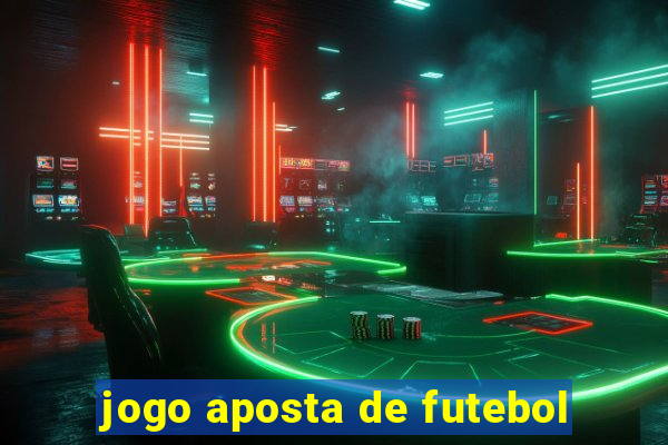 jogo aposta de futebol