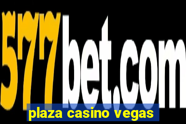 plaza casino vegas