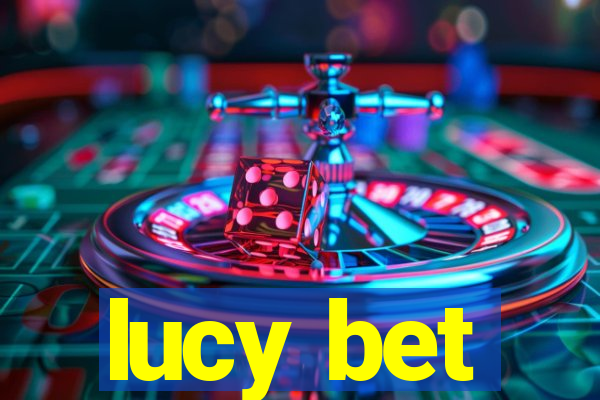 lucy bet