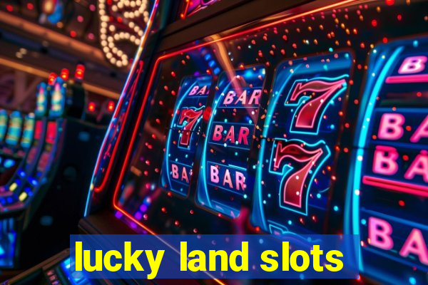 lucky land slots