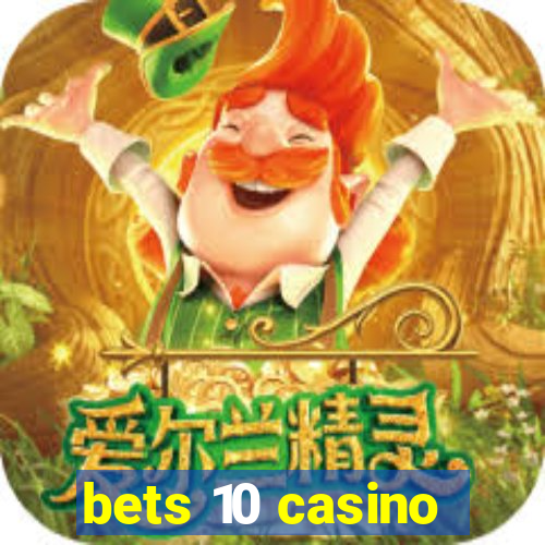 bets 10 casino