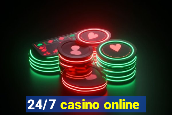 24/7 casino online