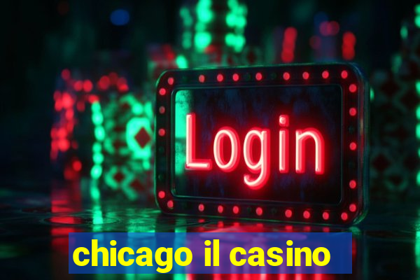 chicago il casino