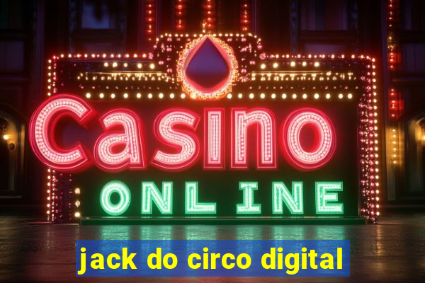 jack do circo digital