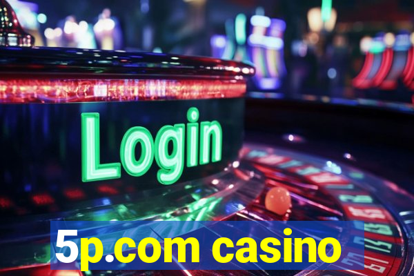 5p.com casino