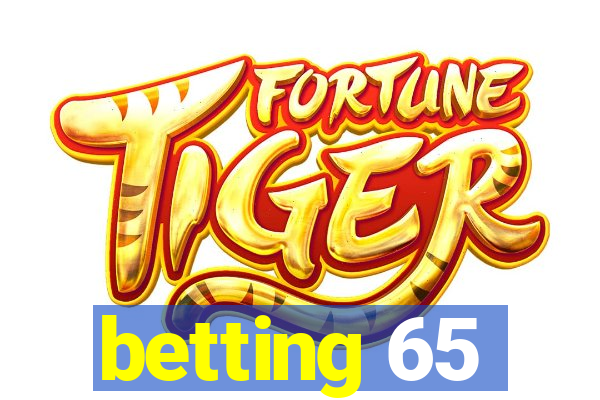 betting 65