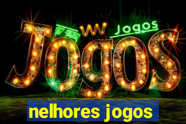 nelhores jogos