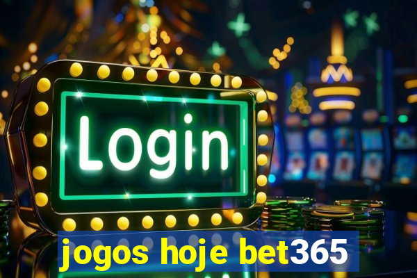 jogos hoje bet365