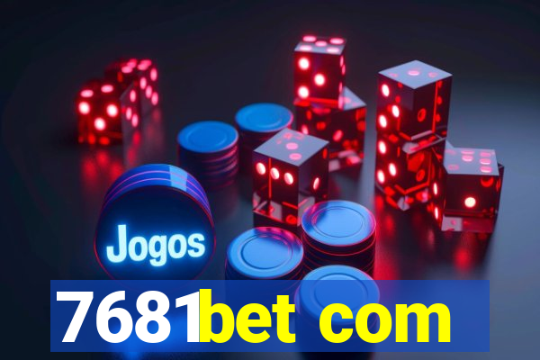 7681bet com