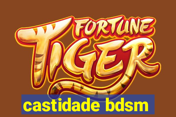 castidade bdsm