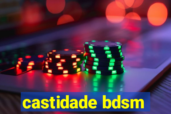 castidade bdsm