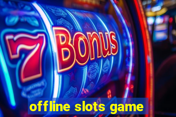 offline slots game