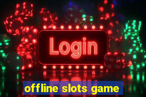 offline slots game