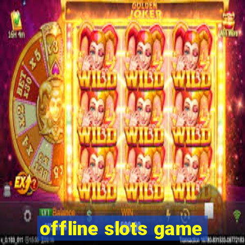 offline slots game