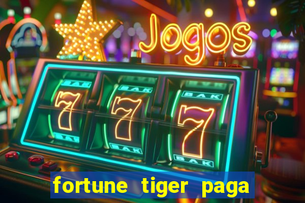 fortune tiger paga que horas