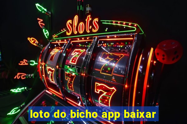 loto do bicho app baixar