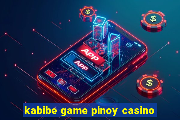 kabibe game pinoy casino