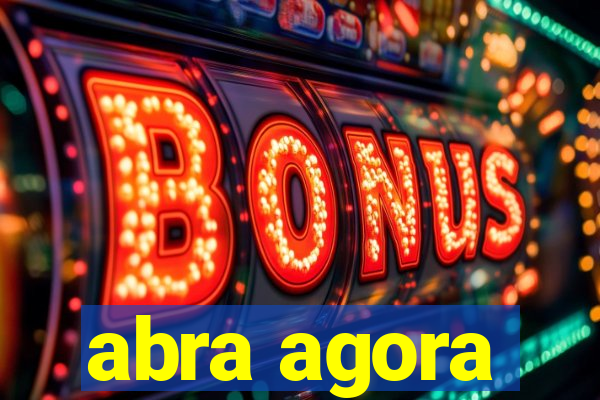 abra agora