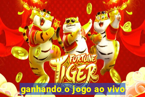 ganhando o jogo ao vivo