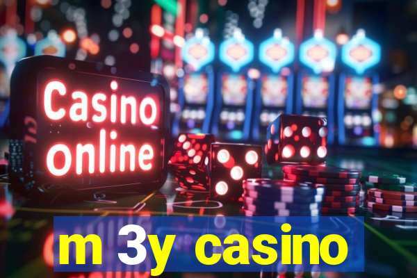 m 3y casino