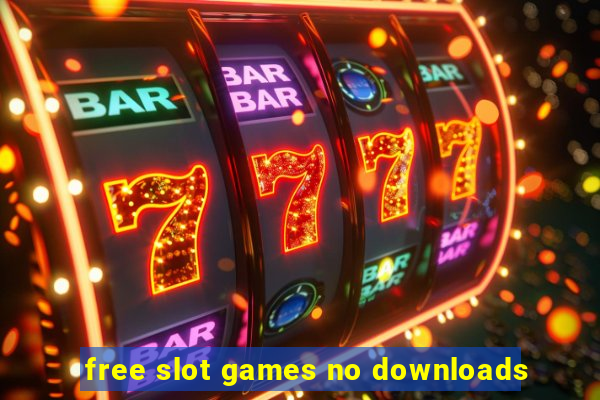 free slot games no downloads