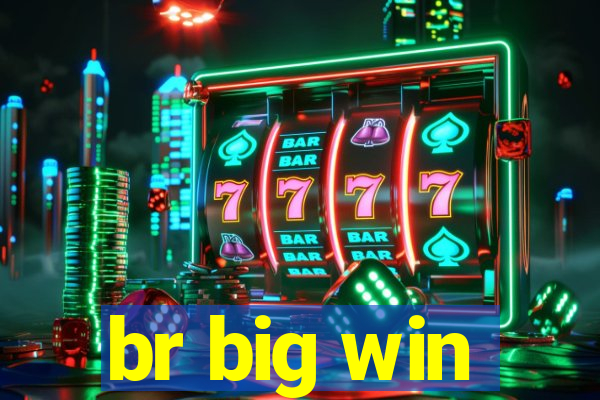 br big win