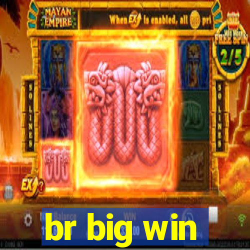 br big win