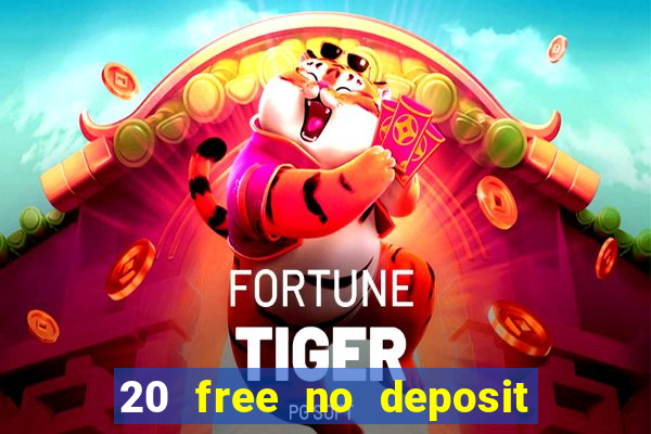 20 free no deposit casino 2019