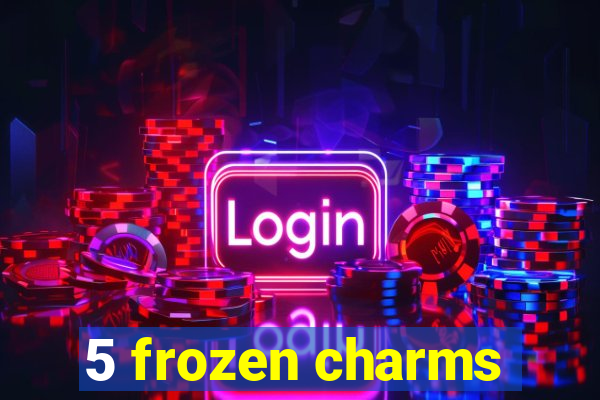 5 frozen charms