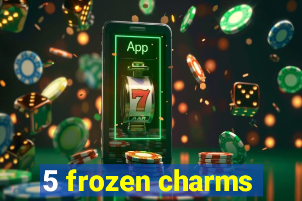 5 frozen charms