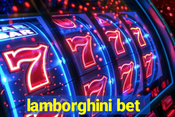 lamborghini bet