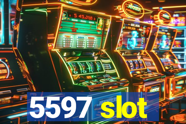 5597 slot