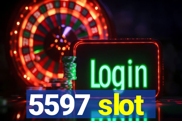 5597 slot