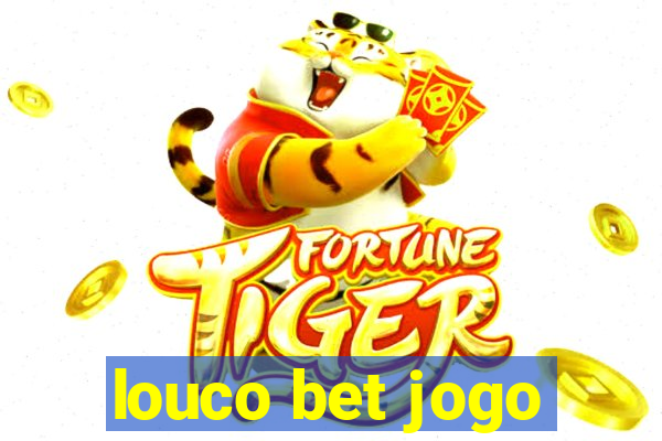 louco bet jogo