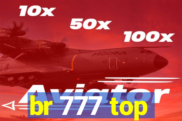 br 777 top