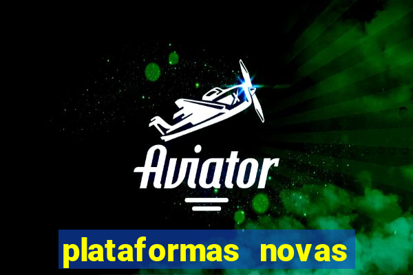 plataformas novas fortune tiger