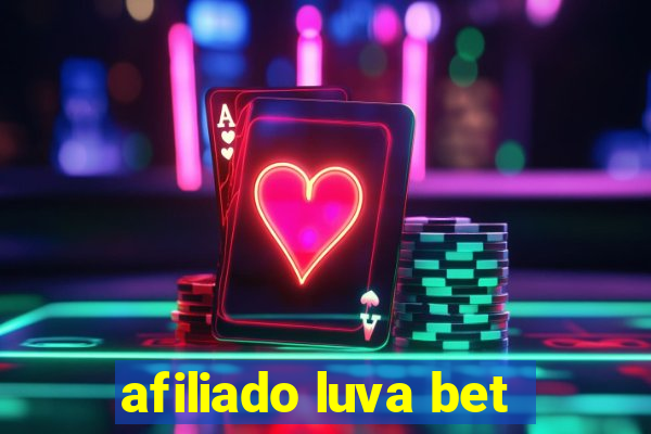 afiliado luva bet