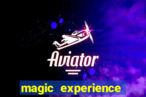 magic experience ganhar dinheiro