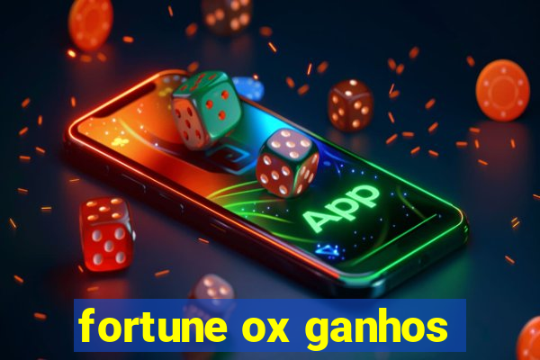 fortune ox ganhos