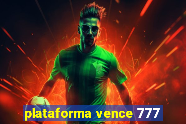 plataforma vence 777