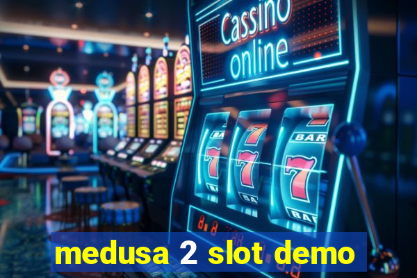 medusa 2 slot demo