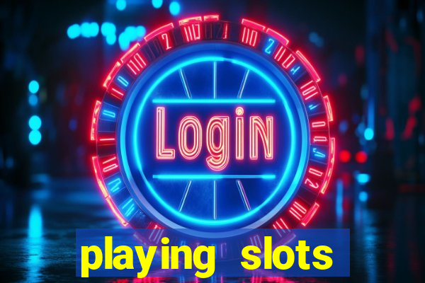 playing slots online for money