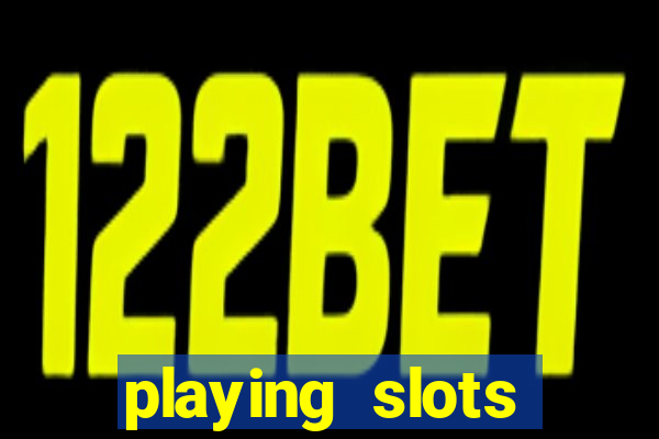 playing slots online for money