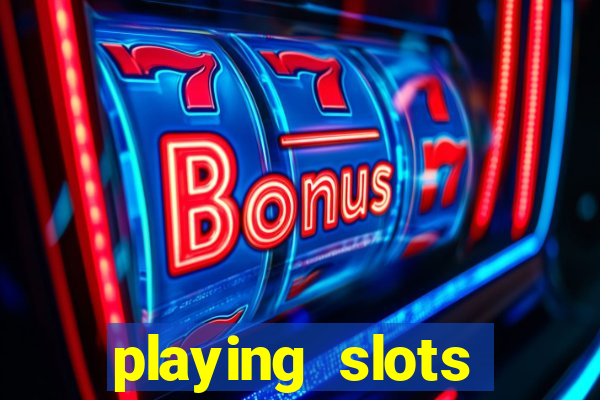 playing slots online for money