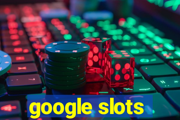 google slots