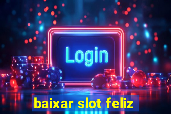 baixar slot feliz