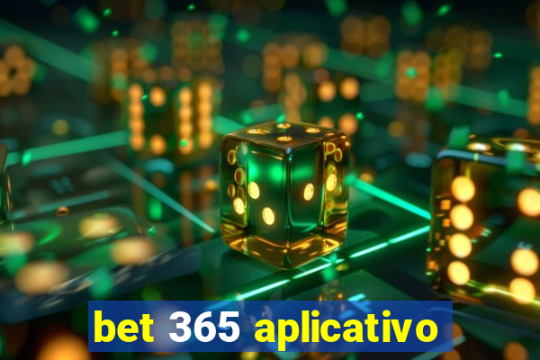 bet 365 aplicativo