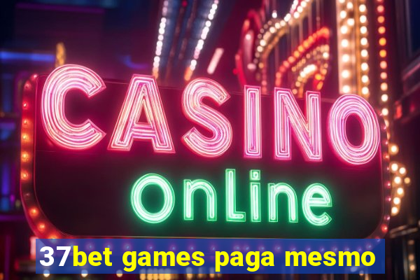 37bet games paga mesmo