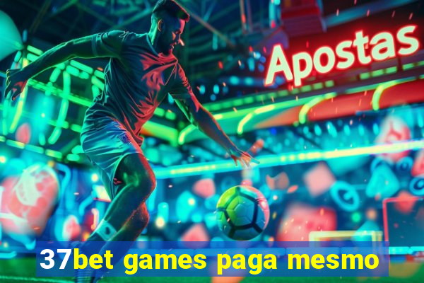 37bet games paga mesmo