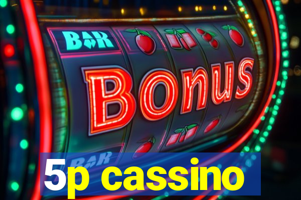 5p cassino